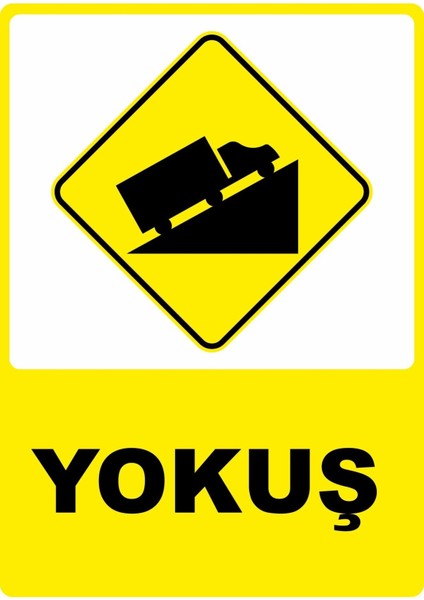 Yokuş Pvc Plakalı Uyarı Levhası Dekota Dijital Uv Baskı Yapışkanlı 25X35 cm