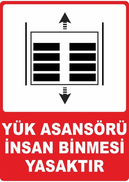 Yük Asansörü Pvc Plakalı Uyarı Levhası Dekota Dijital Uv Baskı Yapışkanlı 25X35 cm