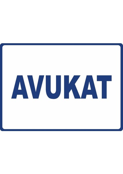 Avukat Pvc Plakalı Uyarı Levhası Dekota Dijital Uv Baskı Sticker 35X25