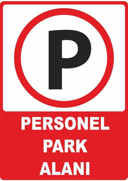 Personel Park Alanı Pvc Plakalı Uyarı Levhası Dekota Dijital Uv Baskı Yapışkanlı 25X35