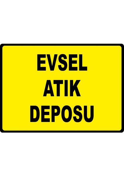 Evsel Atık Deposu Pvc Plakalı Uyarı Levhası Dekota Dijital Uv Baskı Yapışkanlı 17.5X12.5