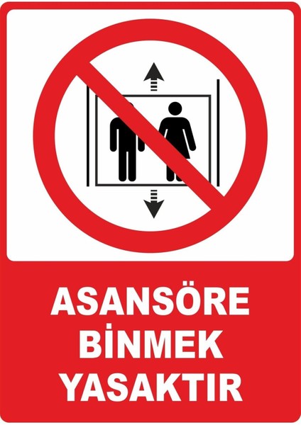 Asansöre Binmek Yasaktır Pvc Plakalı Uyarı Levhası Dekota Dijital Uv Baskı Yapışkanlı 12.5X17.5 cm