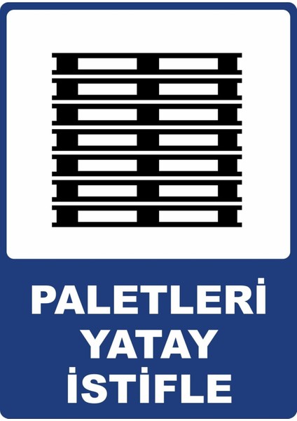Paletleri Yatay Istifle Pvc Plakalı Uyarı Levhası Dekota Dijital Uv Baskı Yapışkanlı 12.5X17.5 cm