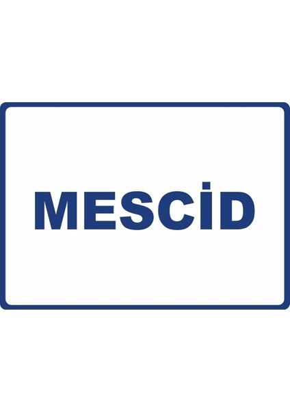 Mescid Pvc Plakalı Uyarı Levhası Dekota Dijital Uv Baskı Yapışkanlı 17.5X12.5 cm