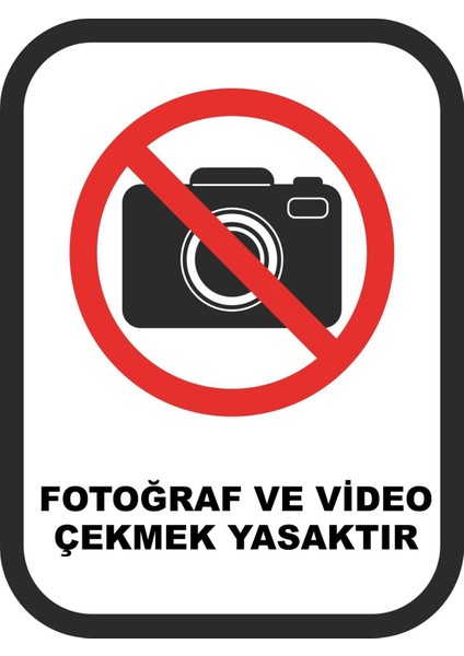 Fotoğraf ve Video Çekmek Yasaktır Pvc Uyarı Levhası Dekota Dijital Uv Baskı Yapışkanlı 25X35
