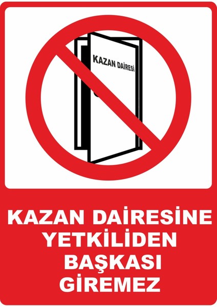 Kazan Dairesine Yetkiliden Başkası Giremez Dijital Uv Folyo Baskı Uyarı Etiket Sticker 25X35