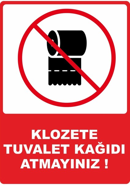Klozete Tuvalet Kağıdı Atmayınız Pvc Uyarı Levhası Dekota Dijital Uv Baskı Yapışkanlı 12.5X17.5
