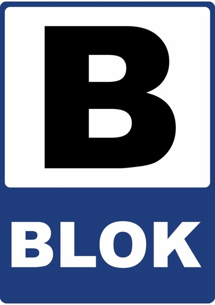 B Blok Pvc Plakalı Uyarı Levhası Dekota Dijital Uv Baskı Yapışkanlı 25X35 cm