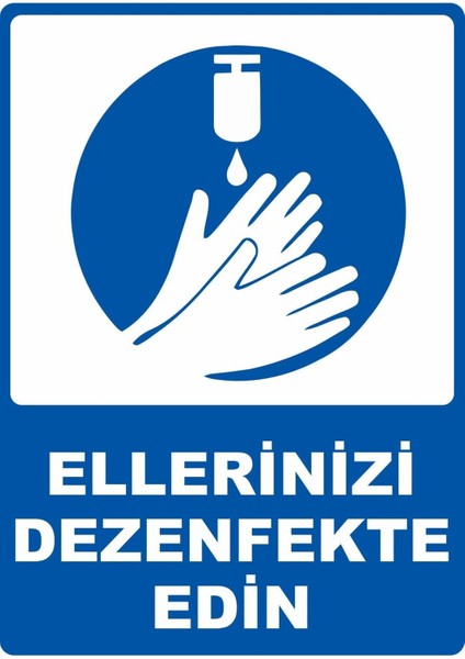 Ellerinizi Dezenfekte Edin Pvc Plakalı Uyarı Levhası Dekota Dijital Uv Baskı Yapışkanlı 25X35 cm