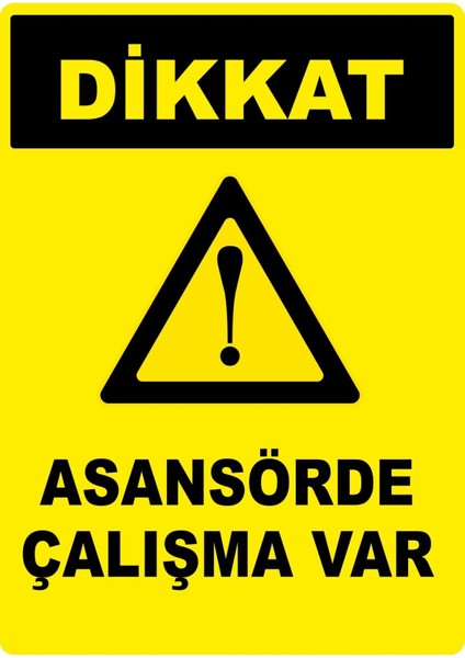 Dikkat Asansörde Çalışma Var Pvc Plakalı Uyarı Levhası Dekota Dijital Uv Baskı Yapışkanlı 25X35 cm