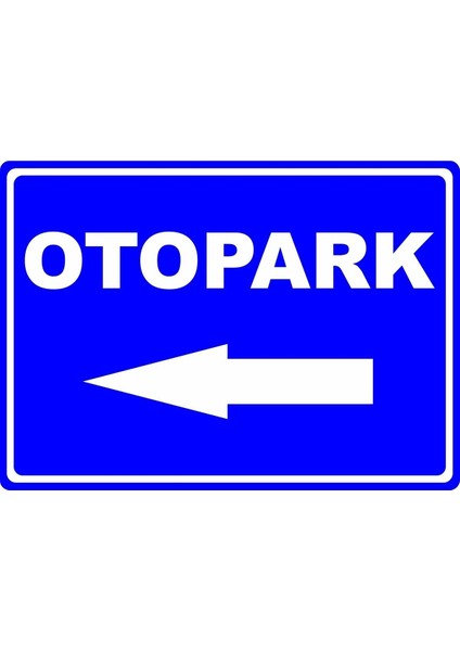 Otopark Soldan Pvc Plakalı Uyarı Levhası Dekota Dijital Uv Baskı Yapışkanlı 17.5X12.5 cm