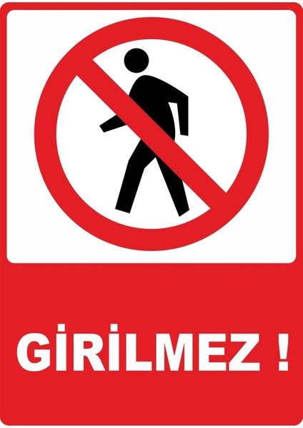 Girilmez Pvc Plakalı Uyarı Levhası Dekota Dijital Uv Baskı Yapışkanlı 12.5X17.5 cm