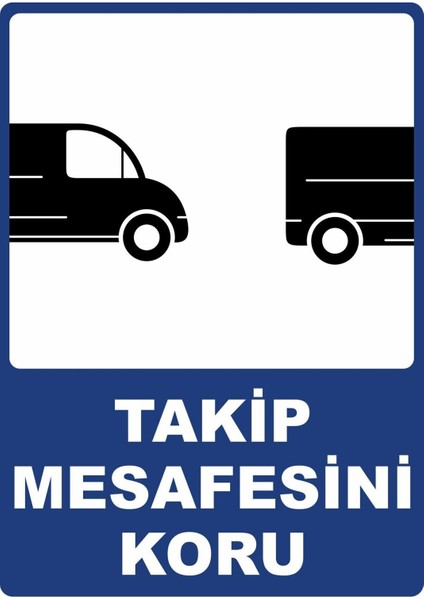 Takip Mesafesini Koru Pvc Plakalı Uyarı Levhası Dekota Dijital Uv Baskı Yapışkanlı 12.5X17.5 cm