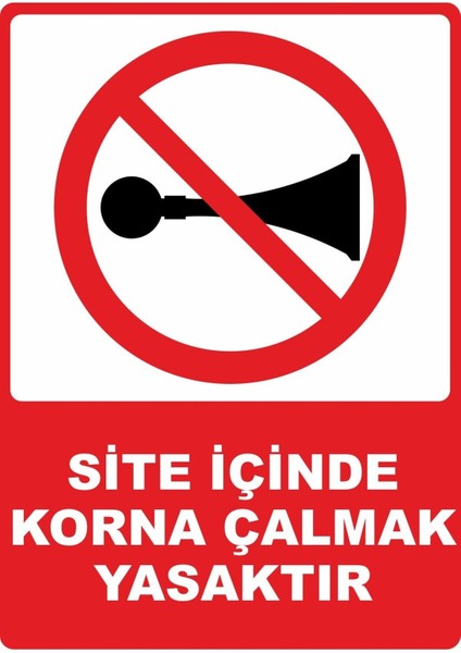 Site Içinde Korna Çalmak Yasaktır Pvc Uyarı Levhası Dekota Dijital Uv Baskı Yapışkanlı 25X35