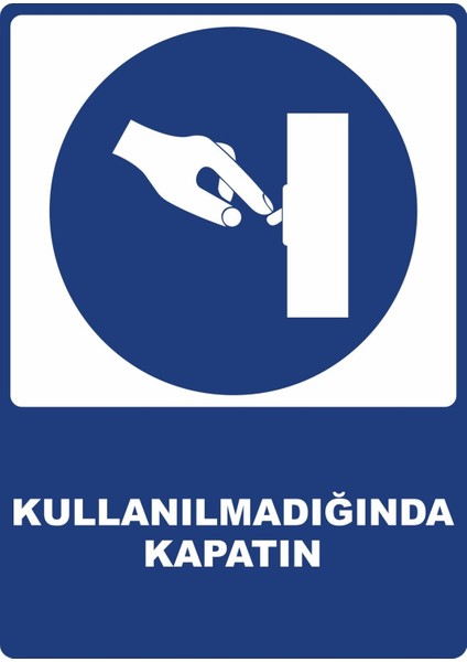 Kullanılmadığında Kapatın Dijital Pvc Uyarı Levhası Dekota Dijital Uv Baskı Yapışkanlı 25X35