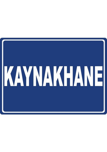 Kaynakhane 1 Pvc Plakalı Uyarı Levhası Dekota Dijital Uv Baskı Yapışkanlı 35X25 cm