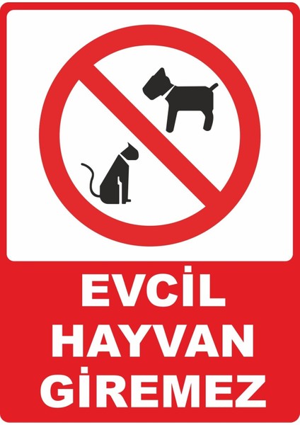 Evcil Hayvan Giremez Pvc Plakalı Uyarı Levhası Dekota Dijital Uv Baskı Yapışkanlı 25X35 cm