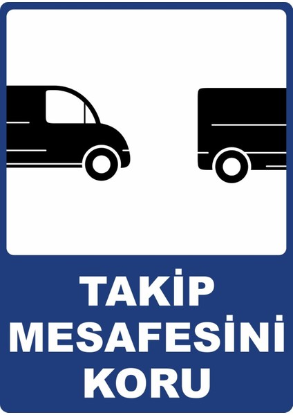 Takip Mesafesini Koru Pvc Plakalı Uyarı Levhası Dekota Dijital Uv Baskı Yapışkanlı 25X35 cm