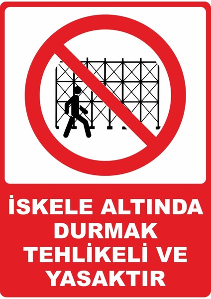 Iskele Altında Durmak Tehlikeli ve Yasaktır Dijital Uv Folyo Baskı Uyarı Etiket Sticker 25X35