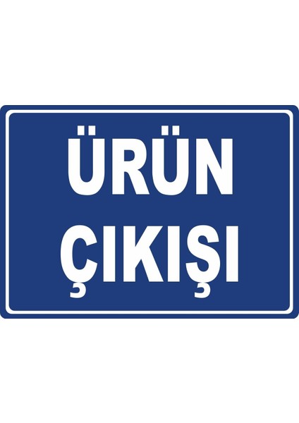 Ürün Çıkışı Pvc Plakalı Uyarı Levhası Dekota Dijital Uv Baskı Yapışkanlı 17.5X12.5 cm