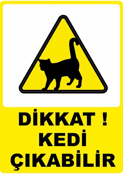 Dikkat Kedi Çıkabilir Pvc Plakalı Uyarı Levhası Dekota Dijital Uv Baskı Yapışkanlı 12.5X17.5 cm