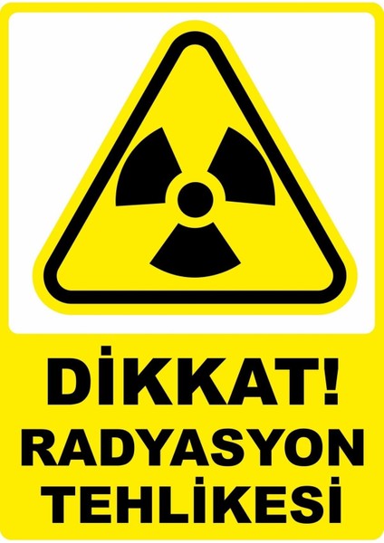 Dikkat Radyasyon Tehlikesi Dijital Pvc Uyarı Levhası Dekota Dijital Uv Baskı Yapışkanlı 25X35