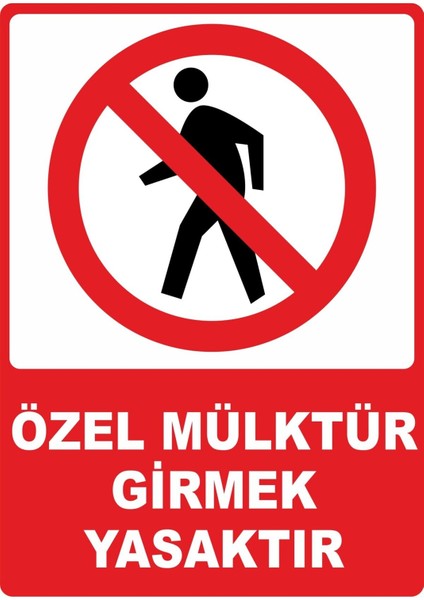 Özel Mülktür Girmek Yasaktır Pvc Plakalı Uyarı Levhası Dekota Dijital Uv Baskı Yapışkanlı 25X35 cm