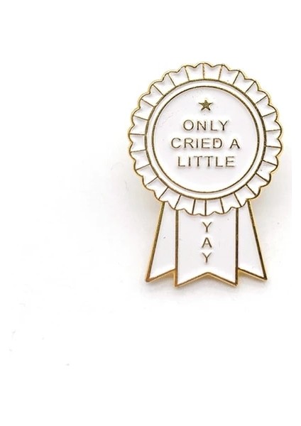 Stil 1 Beyaz Madalya Emaye Broş Sadece Küçük Bir Parodi Pin Honot Insignia Kadın Kız Süs Elbise Çanta Takı Hediye Yay Ağladı (Yurt Dışından)