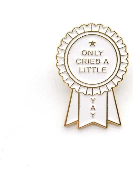 Stil 1 Beyaz Madalya Emaye Broş Sadece Küçük Bir Parodi Pin Honot Insignia Kadın Kız Süs Elbise Çanta Takı Hediye Yay Ağladı (Yurt Dışından)