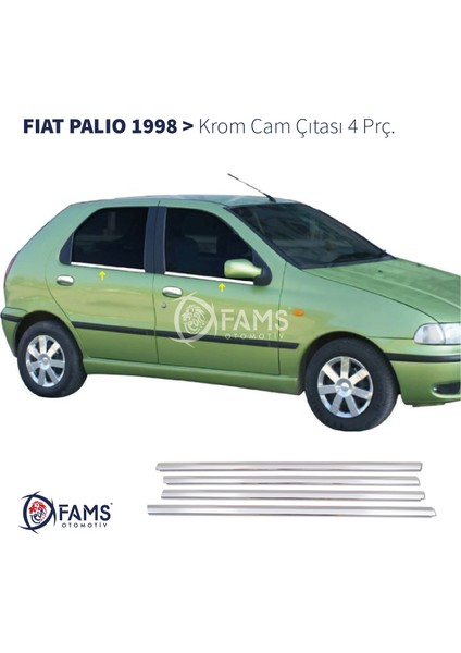 Fams Otomotiv  Fiat Palio Krom Cam Çıtası 4 Parça 1998> Paslanmaz Çelik