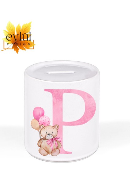 P Harfi Ayıcıklı Pembe Renkli Harf Özel Tasarım Baskılı Seramik Kumbara Açılabilir Kumbara