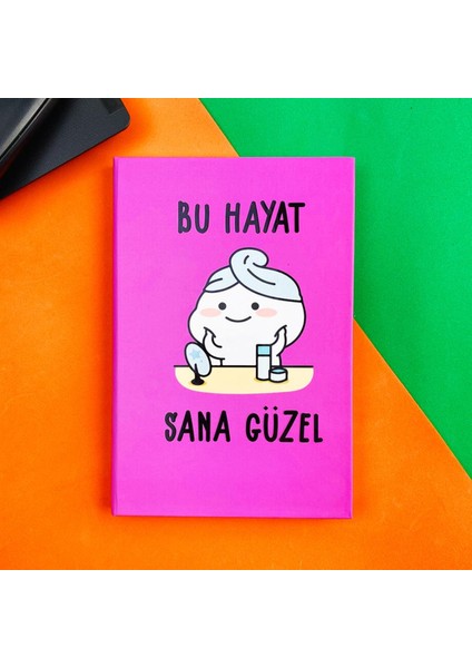 Bu Hayat Sana Güzel Tasarımlı Defter Hediye