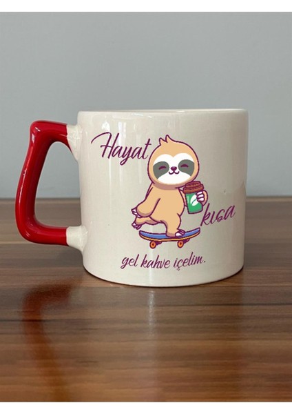 Hayat Kısa Gel Kahve Içelim Baskılı Kırmızı Kulplu D Kupa
