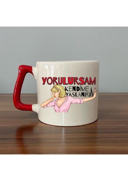 Yorulursam Kendime Yaslanırım Baskılı Kırmızı Kulplu D Kupa