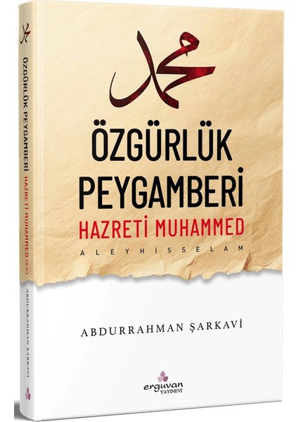 Özgürlük Peygamberi Hazreti Muhammed - Abdurrahman Şarkavi