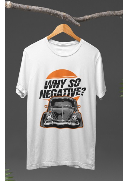 Why So Negative Vosvos Baskılı T-Shirt, Araba Yarış Temalı Tişört