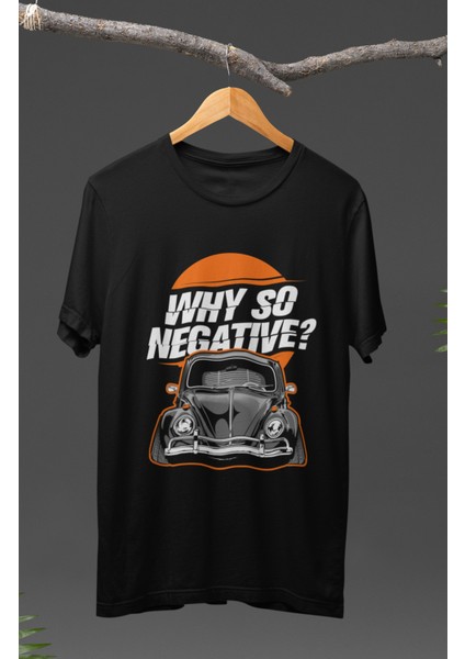 Why So Negative Vosvos Baskılı T-Shirt, Araba Yarış Temalı Tişört