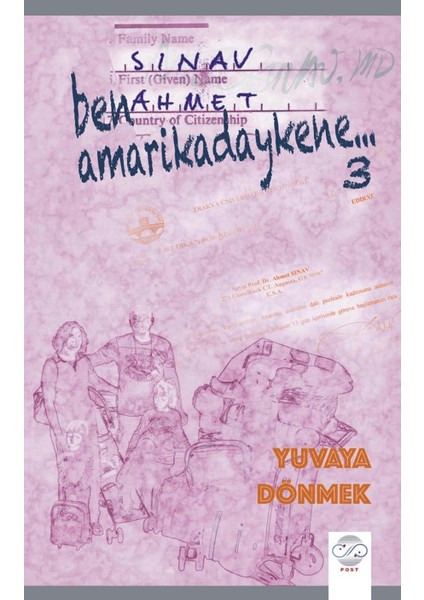 Ben Amarikadaykene 3 – Yuvaya Dönmek - Ahmet Sınav