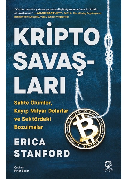 Kripto Savaşları: Sahte Ölümler, Kayıp Mi̇lyar Dolarlar ve Sektördeki̇ Bozulmalar - Erica Stanford