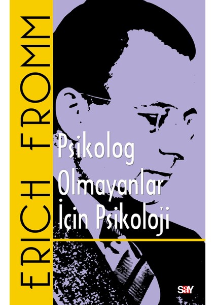 Psikolog Olmayanlar İçin Psikoloji - Erich Fromm
