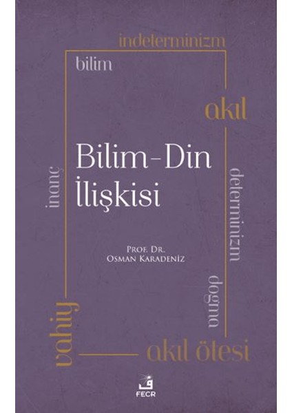 Bilim - Din İlişkisi - Osman Karadeniz