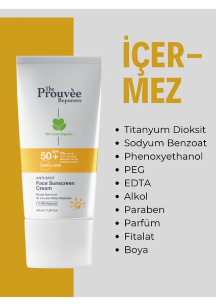 The Prouvee Reponses %100 Doğal 50+Spf Anti-Spot Leke Karşıtı Yüz İçin Organik Güneş Koruyucu Krem 40 ml