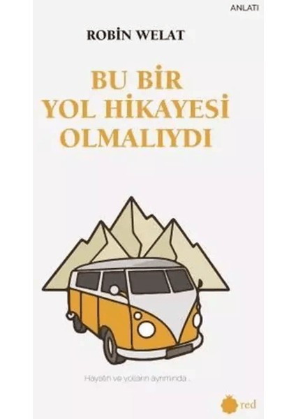 Bu Bir Yol Hikayesi Olmalıydı - Robin Welat