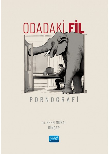 Odadaki Fil: Pornografi - Eren Murat Dinçer