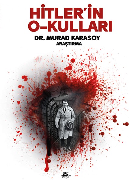 Hitler’in O-Kulları - Murad Karasoy