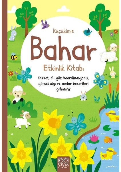 Küçüklere Bahar Etkinlik Kitabı / Dikkat, El-Göz Koordinasyonu, Görsel Aldı ve Motor Becerileri Geliştirir - Kirsteen Robson