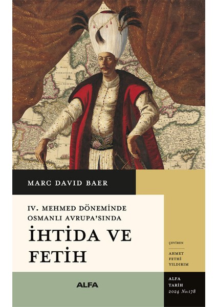 IV. Mehmet Döneminde Osmanlı Avrupa’sında Ihtida ve Fetih - Marc Davıd Baer