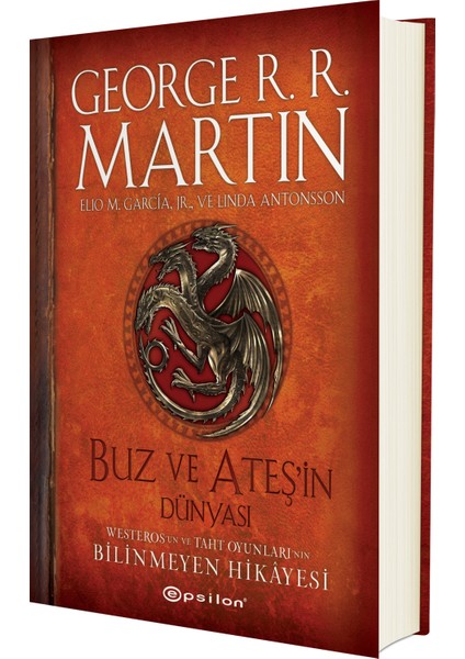 Buz ve Ateşin Dünyası - Westeros'un ve Taht Oyunları'nın Bilinmeyen Hikâyesi - George R. R. Martin