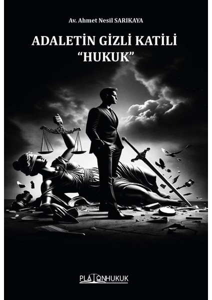 Adaletin Gizli Katili “hukuk”