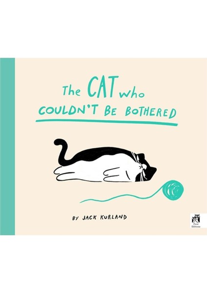 The Cat Who Couldn't Be Bothered - Jack Kurland